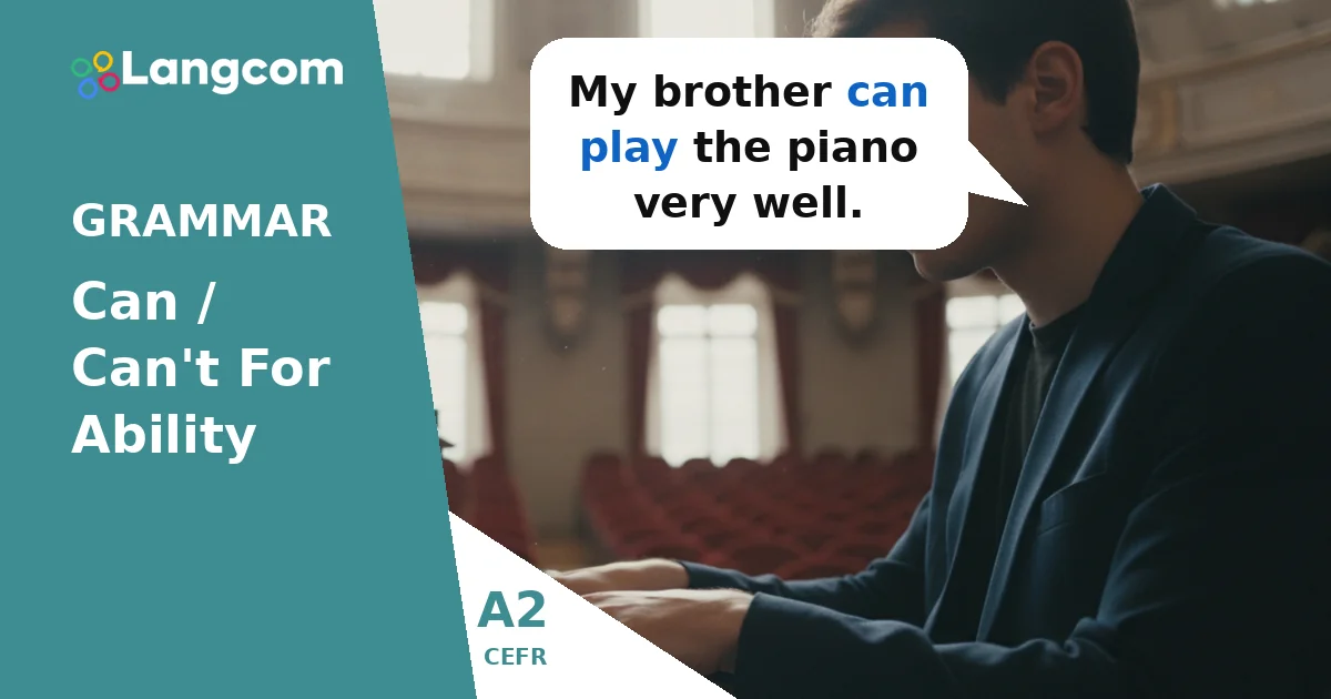 Can and Can’t for Ability: Expressing What You Know How to Do (A2 English Grammar) Can and Can't for Ability: Expressing What You Know How to Do (A2 English Grammar) — A2 English grammar lesson by Langcom