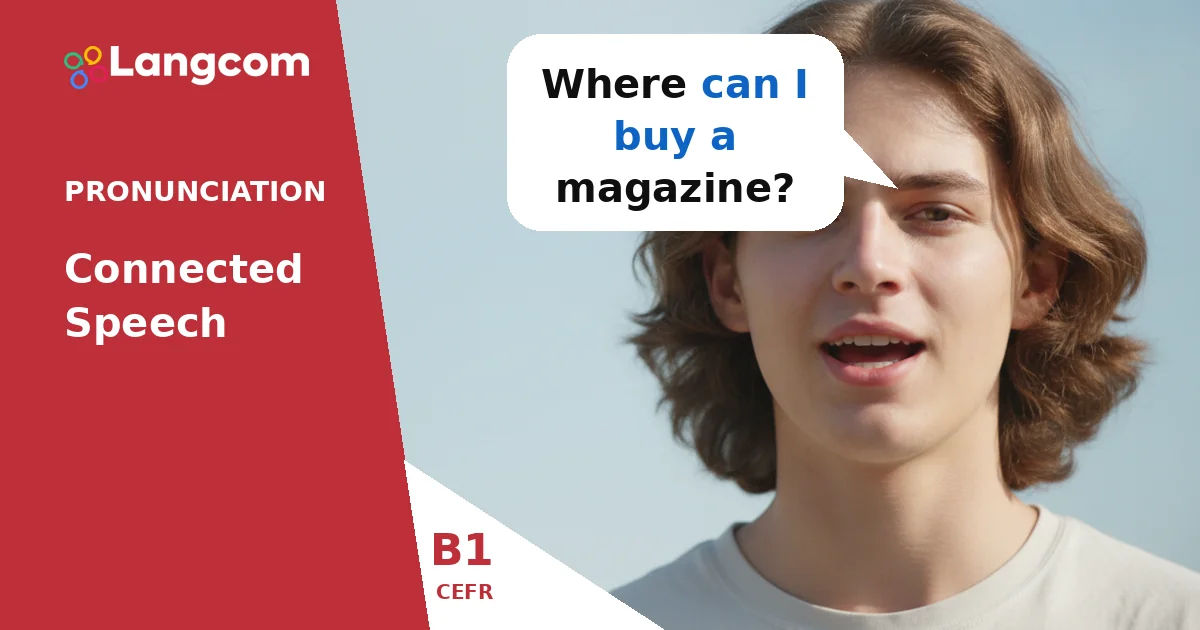 B1 Pronunciation: Master Connected Speech (Linking Consonants to Vowels) — B1 English pronunciation lesson by Langcom