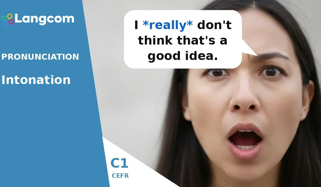 Mastering English Intonation for Emphasis: C1 Pronunciation Guide